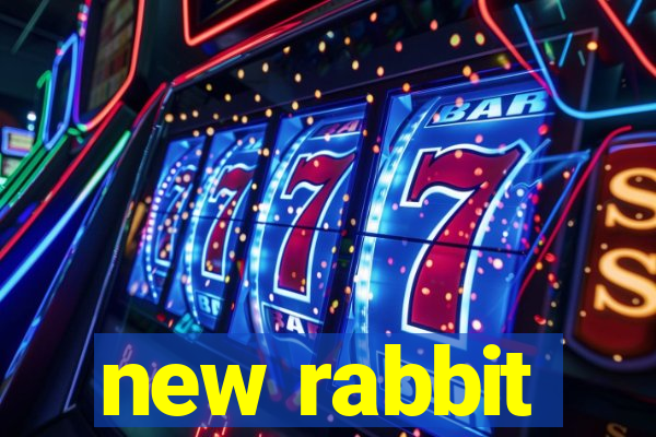 new rabbit